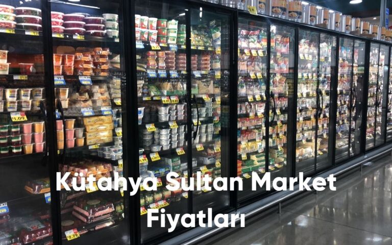 Kütahya Sultan Market Fiyatları